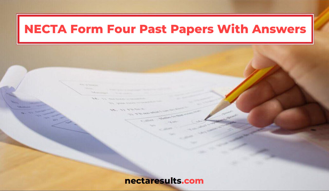 NECTA Form Four Past Papers With Answers for All Subjects (2023)